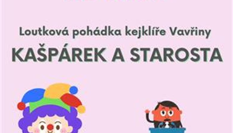 KAŠPÁREK A STAROSTA LOUTKOVÁ POHÁDKA KEJKLÍŘE VAVŘINY