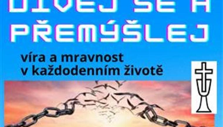 DÍVEJ SE A PŘEMÝŠLEJ